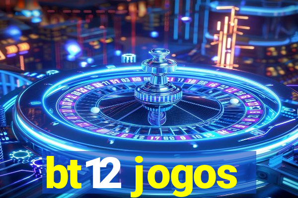 bt12 jogos